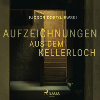 Fjodor Dostojewski: Aufzeichnungen aus dem Kellerloch