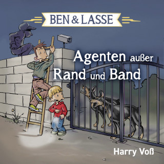 Harry Voß: Ben und Lasse - Agenten außer Rand und Band