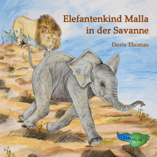 Doris Thomas: Elefantenkind Malla in der Savanne
