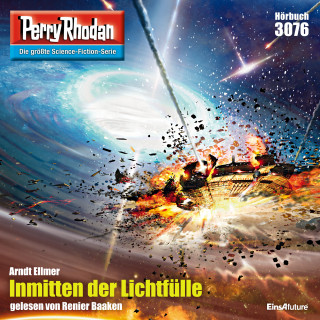 Arndt Ellmer: Perry Rhodan 3076: Inmitten der Lichtfülle