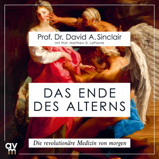 David A. Sinclair, Matthew D. LaPlante: Das Ende des Alterns (Lifespan)