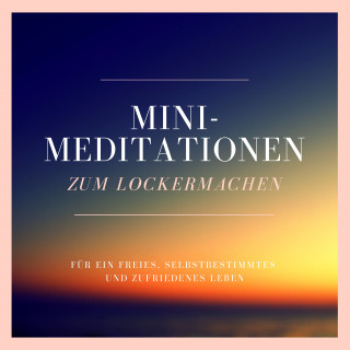 Patrick Lynen: Mini-Meditationen zum Lockermachen
