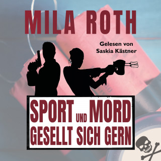 Mila Roth: Sport und Mord gesellt sich gern