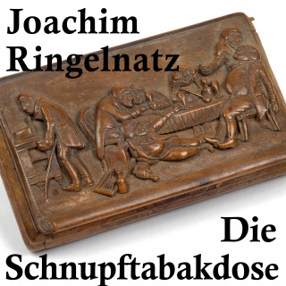 Joachim Ringelnatz: Die Schnupftabakdose