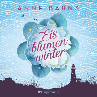 Anne Barns: Eisblumenwinter (ungekürzt)