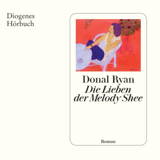 Donal Ryan: Die Lieben der Melody Shee