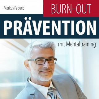 Markus Paquée: Burn-Out-Prävention mit Mentaltraining