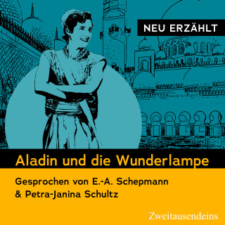 Antoine Galland: Aladin und die Wunderlampe - neu erzählt