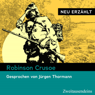 Daniel Defoe: Robinson Crusoe – neu erzählt