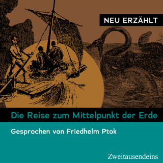 Jules Verne: Die Reise zum Mittelpunkt der Erde – neu erzählt