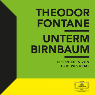Theodor Fontane: Fontane: Unterm Birnbaum