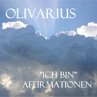 Olivarius: Ich bin - Affirmationen