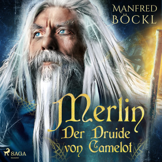 Manfred Böckl: Merlin - Der Druide von Camelot