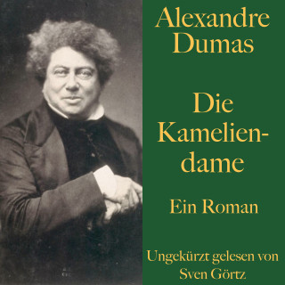Alexandre Dumas: Alexandre Dumas: Die Kameliendame