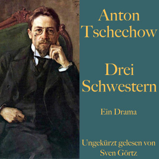 Anton Tschechow: Drei Schwestern