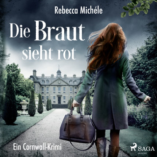 Rebecca Michéle: Die Braut sieht rot: Ein Cornwall-Krimi