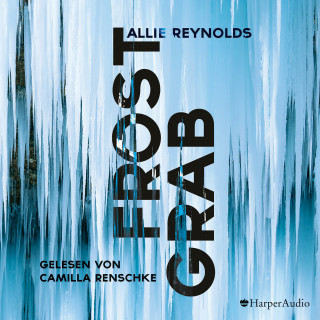 Allie Reynolds: Frostgrab (ungekürzt)