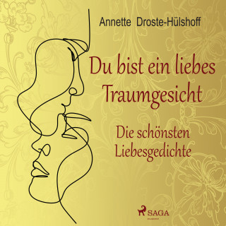 Annette Von Droste-Hülshoff: Du bist ein liebes Traumgesicht. Die schönsten Liebesgedichte