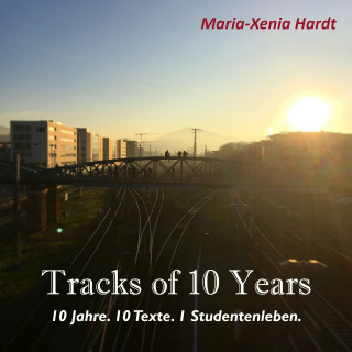 Maria-Xenia Hardt: Tracks of 10 Years