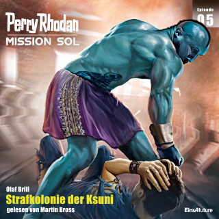 Olaf Brill: Perry Rhodan Mission SOL Episode 05: Strafkolonie der Ksuni