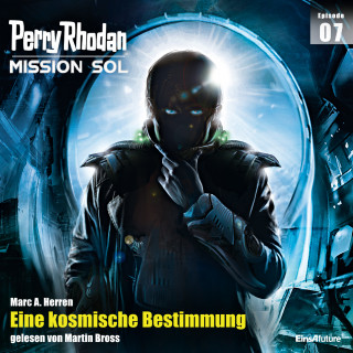 Marc A. Herren: Perry Rhodan Mission SOL Episode 07: Eine kosmische Bestimmung