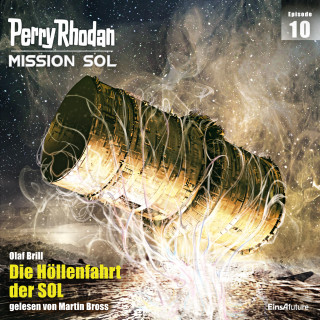 Olaf Brill: Perry Rhodan Mission SOL Episode 10: Die Höllenfahrt der SOL