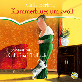 Carla Berling: Klammerblues um zwölf