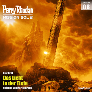 Olaf Brill: Perry Rhodan Mission SOL 2 Episode 06: Das Licht in der Tiefe