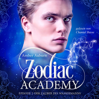 Amber Auburn: Zodiac Academy, Episode 2 - Der Zauber des Wassermanns