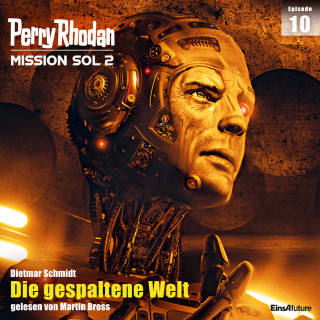 Dietmar Schmidt: Perry Rhodan Mission SOL 2 Episode 10: Die gespaltene Welt