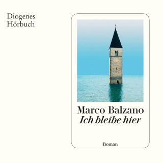 Marco Balzano: Ich bleibe hier