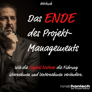 Ronald Hanisch: Das Ende des Projektmanagements