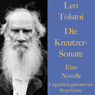 Leo Tolstoi: Leo Tolstoi: Die Kreutzer-Sonate