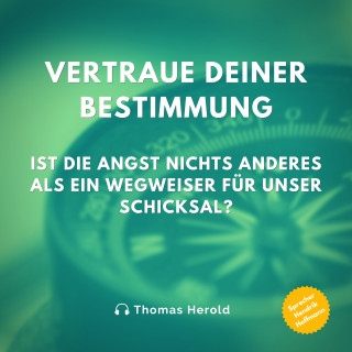 Thomas Herold: Vertraue Deiner Bestimmung