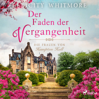 Felicity Whitmore: Der Faden der Vergangenheit: Die Frauen von Hampton Hall, Roman (Die Hampton-Hall-Trilogie 1)