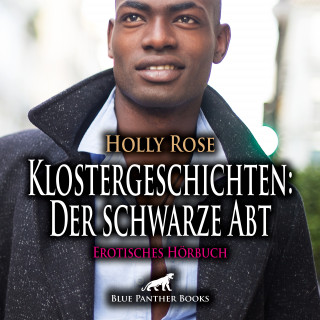 Holly Rose: Klostergeschichten: Der schwarze Abt / Erotische Geschichte