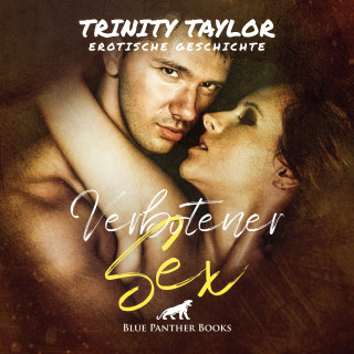 Trinity Taylor: Verbotener Sex / Erotik Audio Story / Erotisches Hörbuch