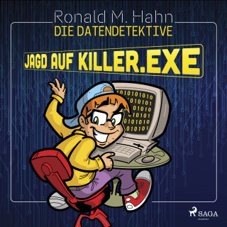 Ronald M. Hahn: Die Datendetektive - Jagd auf killer.exe