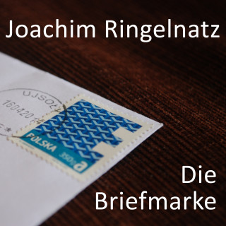 Joachim Ringelnatz: Die Briefmarke