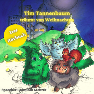 Dominik Meurer: Tim Tannenbaum träumt von Weihnachten
