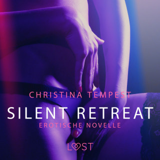 Christina Tempest: Silent Retreat: Erotische Novelle