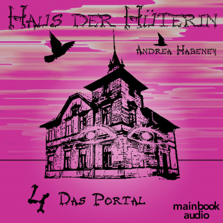 Andrea Habeney: Haus der Hüterin: Band 4 - Das Portal