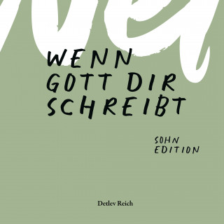 Detlev Reich: Wenn Gott dir schreibt