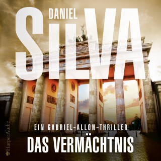 Daniel Silva: Das Vermächtnis (Gabriel Allon 19) [ungekürzt]