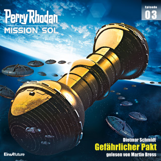 Dietmar Schmidt: Perry Rhodan Mission SOL Episode 03: Gefährlicher Pakt