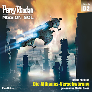 Bernd Perplies: Perry Rhodan Mission SOL Episode 02: Die Althanos-Verschwörung