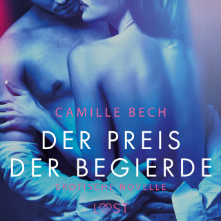 Camille Bech: Der Preis der Begierde: Erotische Novelle