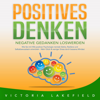 Victoria Lakefield: POSITIVES DENKEN