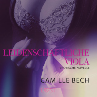 Camille Bech: Leidenschaftliche Viola: Erotische Novelle