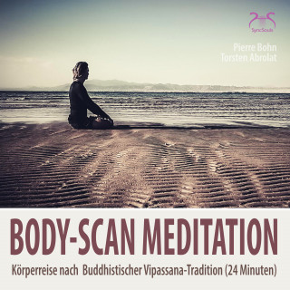 Pierre Bohn, Torsten Abrolat: Body-Scan Meditation – Körperreise nach Buddhistischer Vipassana-Tradition